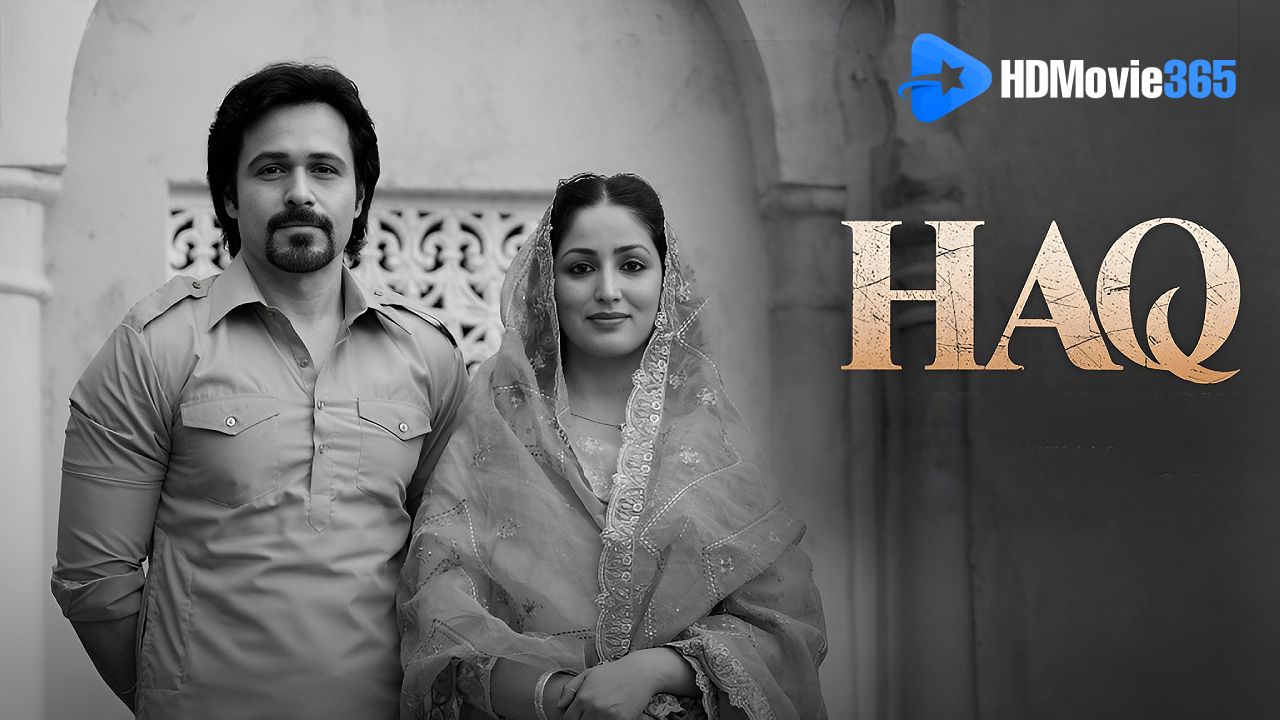 Haq (2025) [Movie Review]: A Poignant Courtroom Drama of Faith, Rights and Resilience